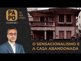 'A Mulher da Casa Abandonada': O sensacionalismo na cobertura de casos midiáticos