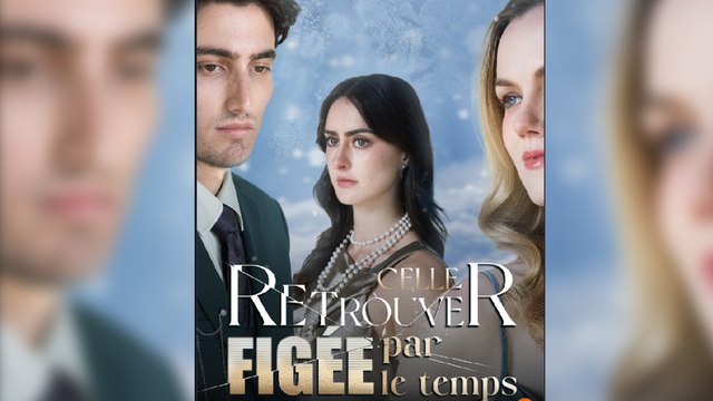 [ Trending Short Films ] Retrouver Celle Figée Par Le Temps (Doublé) Épisodes Complets #shortfilm