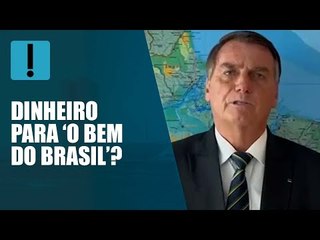 Jair Bolsonaro pede dinheiro "para o bem do nosso Brasil"
