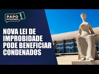 STF começou a julgar hoje se nova Lei de Improbidade pode beneficiar condenados