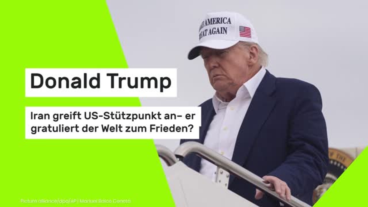Donald Trump: Iran greift US-Stützpunkt an – er gratuliert der Welt zum Frieden?