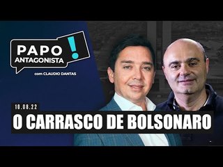 O CARRASCO DE BOLSONARO - Papo Antagonista com Claudio Dantas e Mario Sabino