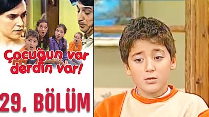 Çocuğun Var Derdin Var 29. Bölüm
