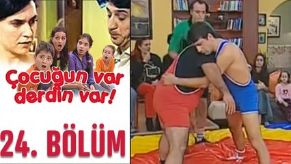 Çocuğun Var Derdin Var 24. Bölüm