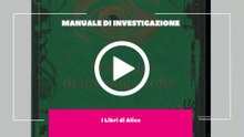 I Libri di Alice - EP20 - Manuale di Investigazione