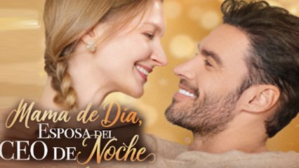 Mamá de Día, Esposa del CEO de Noche En Espanol