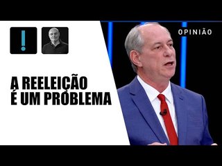Mario Sabino: Ciro Gomes tem razão sobre a reeleição