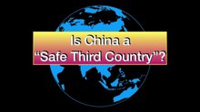 Is China a "Safe Third Country"? - Humanitarian Law (Time Codes)