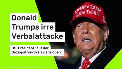 Donald Trump: Irre Verbalattacke - US-Präsident "auf der Soziopathie-Skala ganz oben"