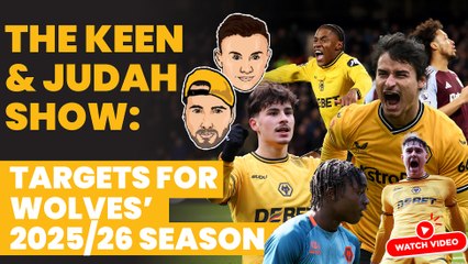 The Keen & Judah Show: Which position do we expect to see Rodrigo Gomes in next season at Wolves?