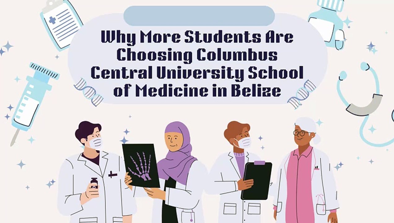 Why More Students Are Choosing Columbus Central University School of Medicine in Belize