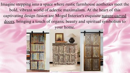 Blending Eclectic Maximalism with Farmhouse Charm Mogul Interior Nature-Carved Doors