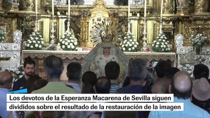 Opiniones divididas entre los devotos respecto al resultado de la restauración de la Macarena