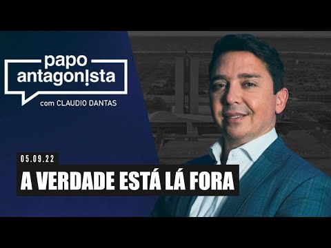 A VERDADE ESTÁ LÁ FORA - Papo Antagonista com Claudio Dantas