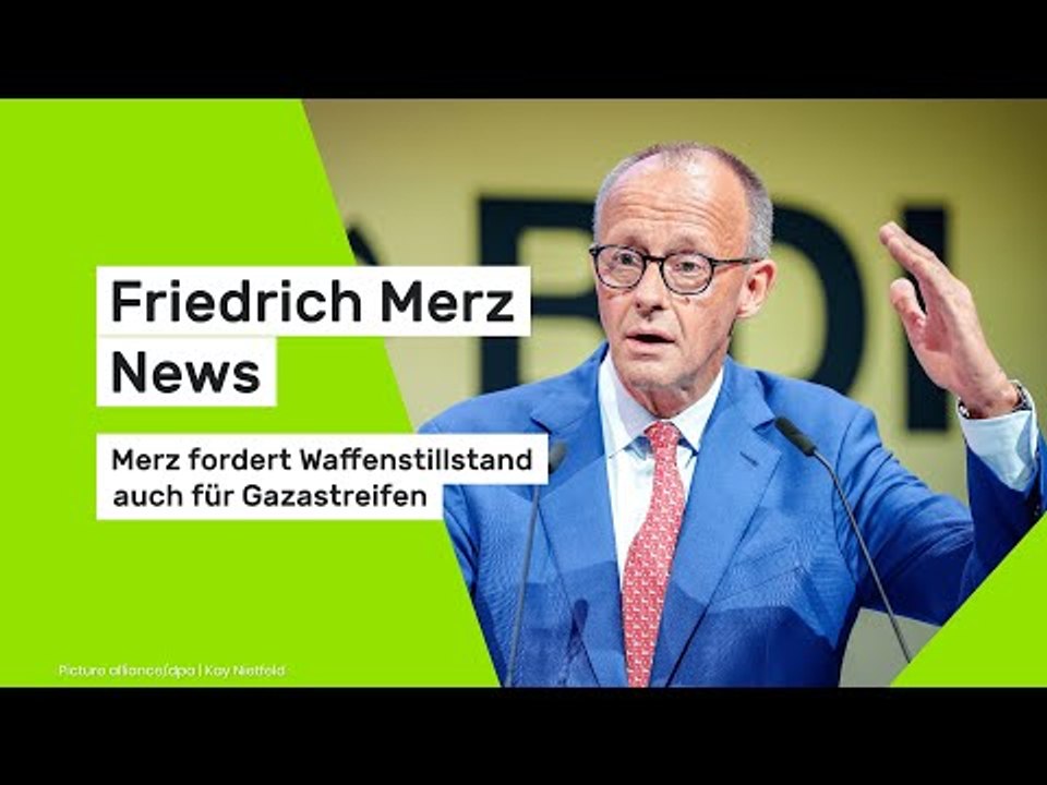 Friedrich Merz News: Merz fordert Waffenstillstand auch für Gazastreifen