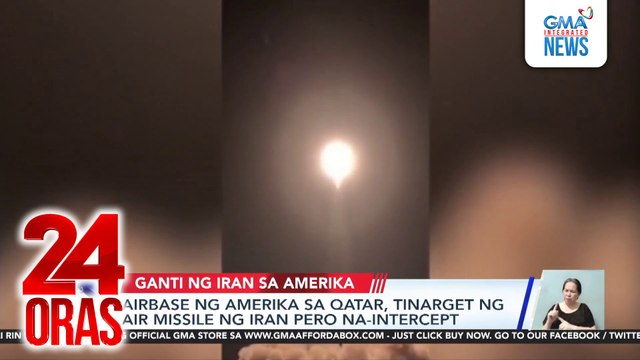 Airbase ng Amerika sa Qatar, tinarget ng air missile ng Iran pero na-intercept | 24 Oras