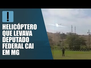 Helicóptero com deputado federal cai em MG