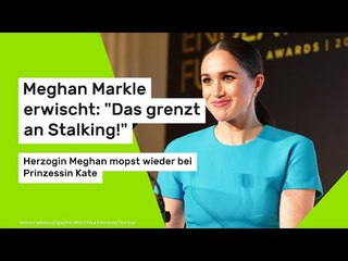 Meghan Markle erwischt: "Das grenzt an Stalking!" Herzogin Meghan mopst wieder bei Prinzessin Kate
