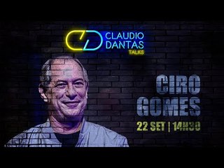 Claudio Dantas Talks pré-estreia: Ciro Gomes