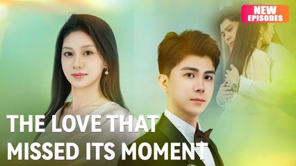 The Love That Missed Its Moment – Full Movie