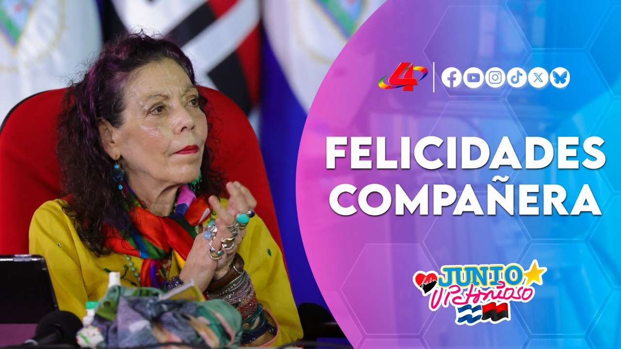 🎉🇳🇮 Familias nicaragüenses felicitan con amor a la Cra. Rosario Murillo en su cumpleaños