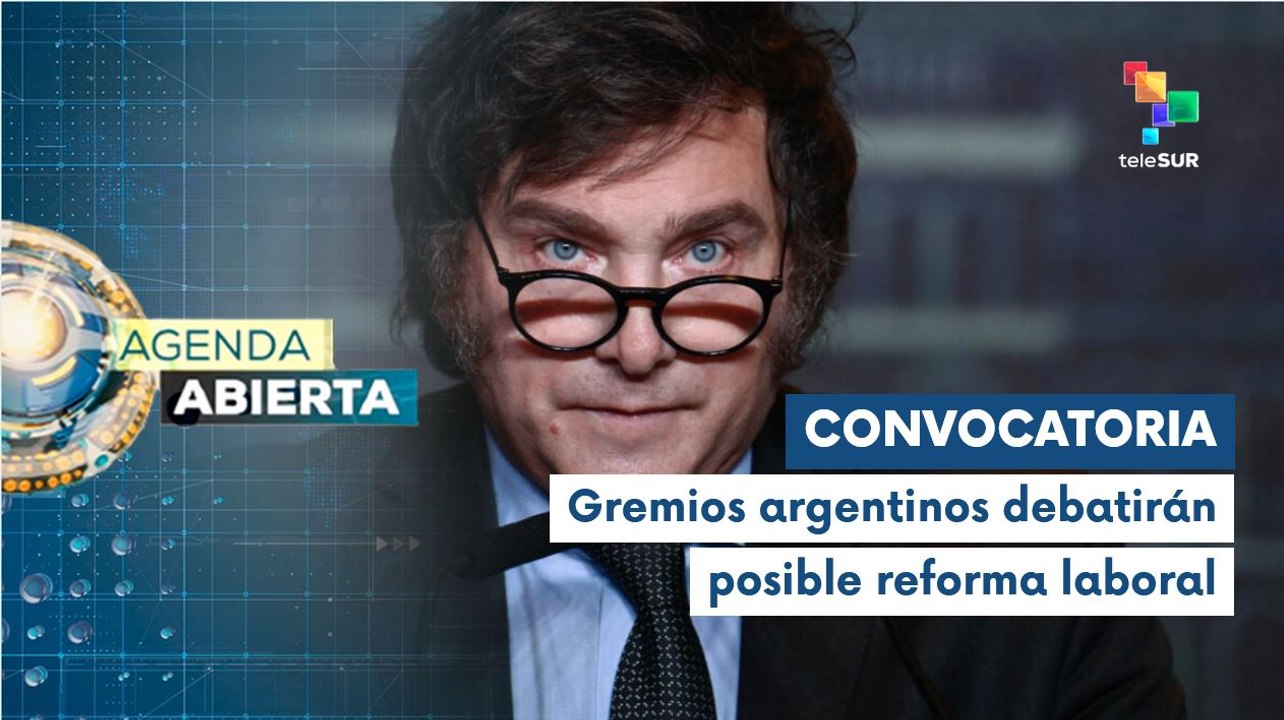 Pdte. Milei convoca gremios para debatir posible reforma laboral