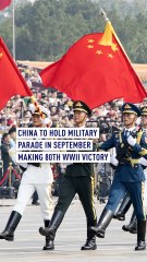 China to hold military parade in September making 80th WWII Victory