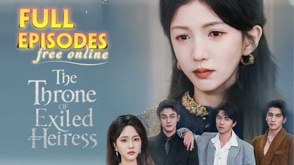 The Throne of Exiled Heiress Chinese Drama