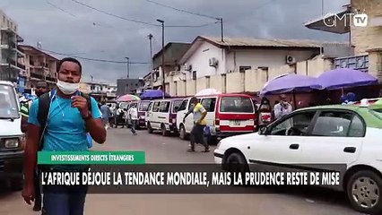 [#Reportage] Investissements directs étrangers : l’Afrique déjoue la tendance mondiale, mais la prudence reste de mise