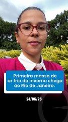 Primeira massa de ar frio do inverno chega ao Rio de Janeiro.