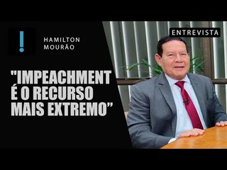 Exclusivo: "Impeachment é o recurso mais extremo", diz Mourão sobre ativismo judicial