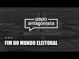 FIM DO MUNDO ELEITORAL - Papo Antagonista com Wilson Lima - 25/10/22