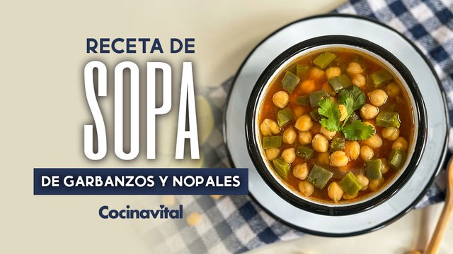 Receta de sopa de garbanzos con nopales
