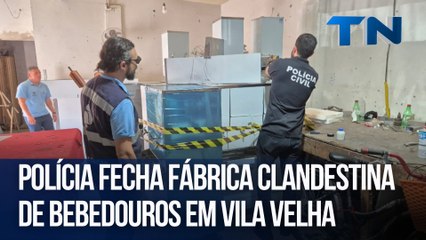 Polícia fecha fábrica clandestina de bebedouros em Vila Velha
