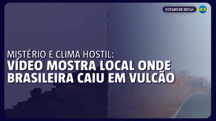 Mistério e clima hostil: vídeo mostra local onde brasileira caiu em vulcão