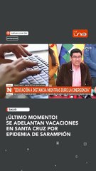 Vacaciones en Santa Cruz se adelantan