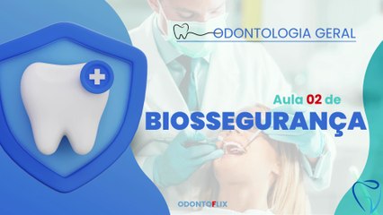 Biossegurança /// AULA 02 - Odontologia Geral