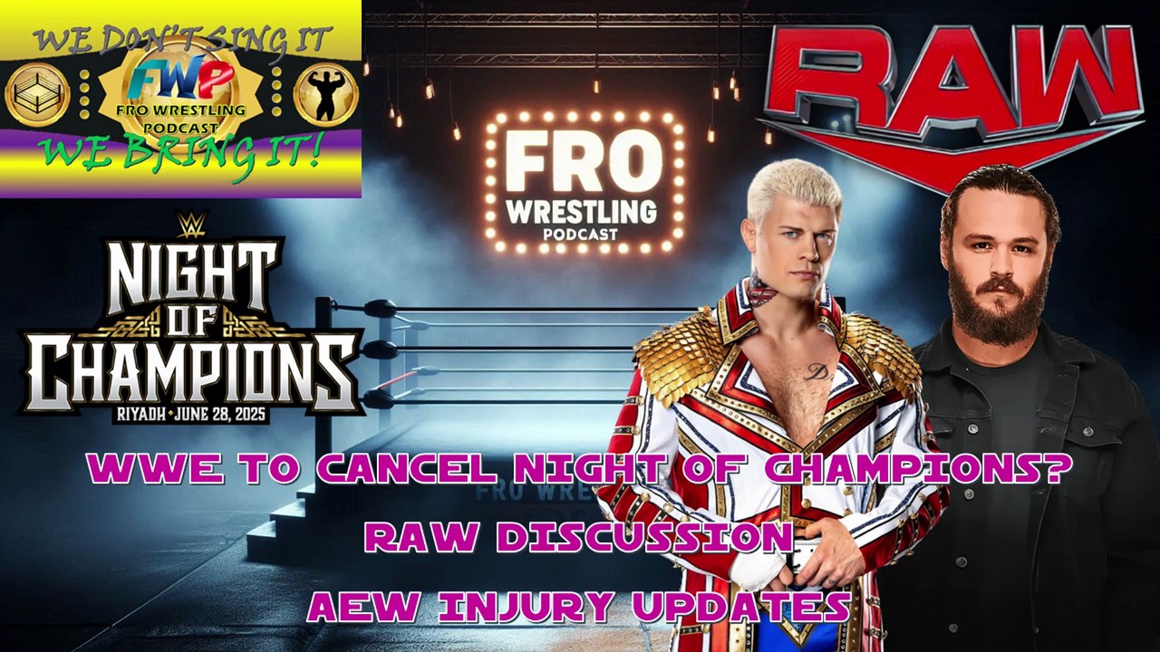 WWE Cancelling Night of Champions? - RAW Reactions - AEW Injury News