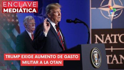 Trump presiona a países de la OTAN para que inviertan el 5% de su PIB en gasto militar ENCLAVE MEDIÁTICA 24-06-2025