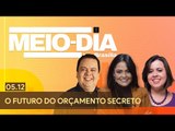 Meio-Dia em Brasília: O futuro do orçamento secreto