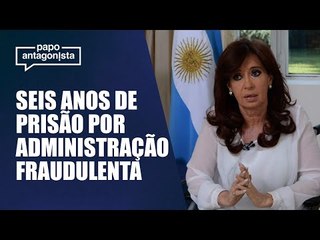 Cristina Kirchner é condenada por corrupção | Papo Antagonista