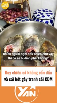 Dạy chiên cá không dầu và cái kết gây tranh cãi CĐM