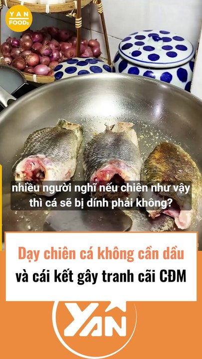 Dạy chiên cá không dầu và cái kết gây tranh cãi CĐM