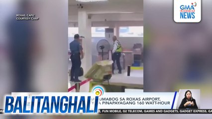 CAAP - Power bank na sumabog sa Roxas Airport, lampas ang capacity sa pinapayagang 160 watt-hour | Balitanghali