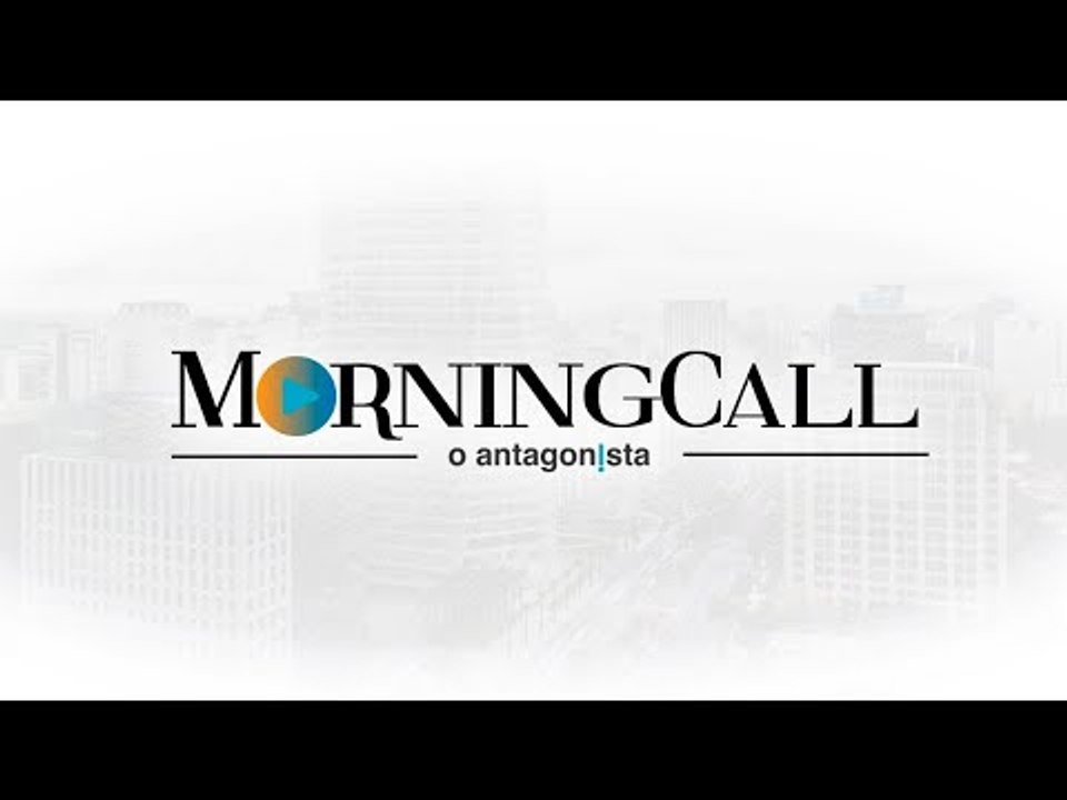 Morning Call O Antagonista: Política dominando corações e mentes dos investidores
