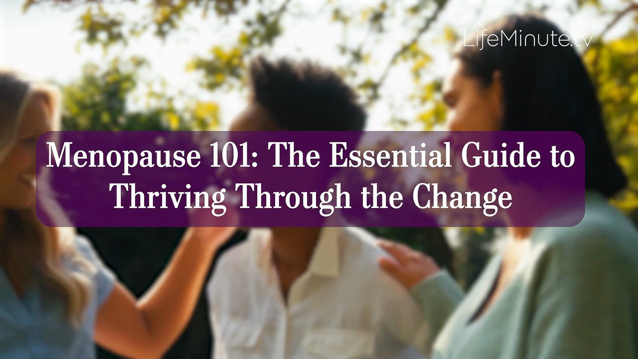 Menopause 101: The Essential Guide to Thriving Through the Change