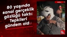Muğla'da 80 yaşında sanal gerçeklik gözlüğü taktı: Tepkileri gündem oldu