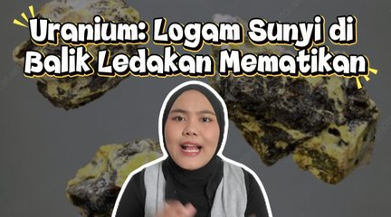 Uranium: Logam Sunyi di Balik Ledakan Mematikan