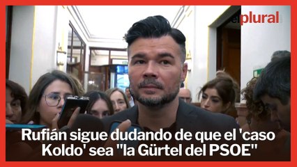 Rufián sigue dudando de que el 'caso Koldo' sea "la Gürtel del PSOE"