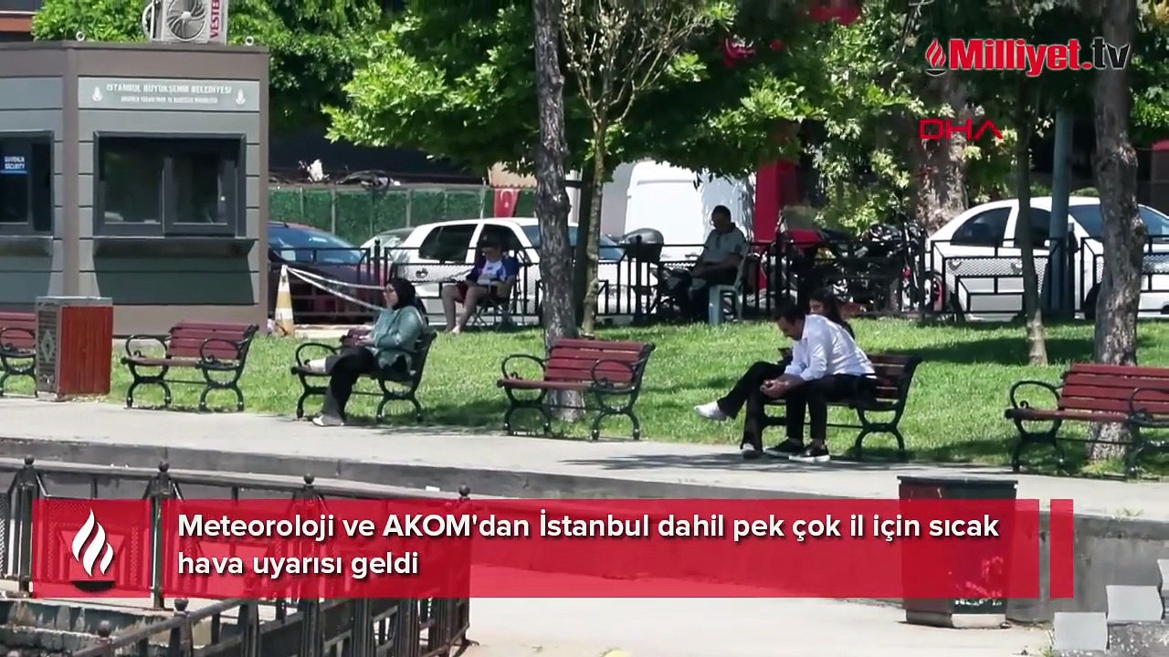 Meteoroloji ve AKOM alarm verdi: İstanbul'da sıcaklık 39 dereceyi bulacak